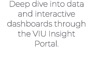 Deep dive into data and interactive dashboards through the VIU Insight Portal.