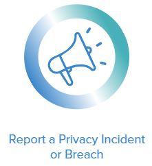 Report a privacy Incident or Breach